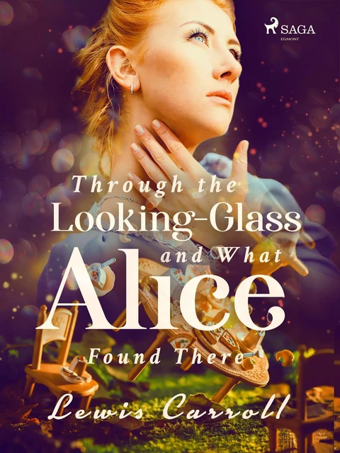 Through the Looking-Glass and What Alice Found There - Lewis Carrol - Saga Egmont International