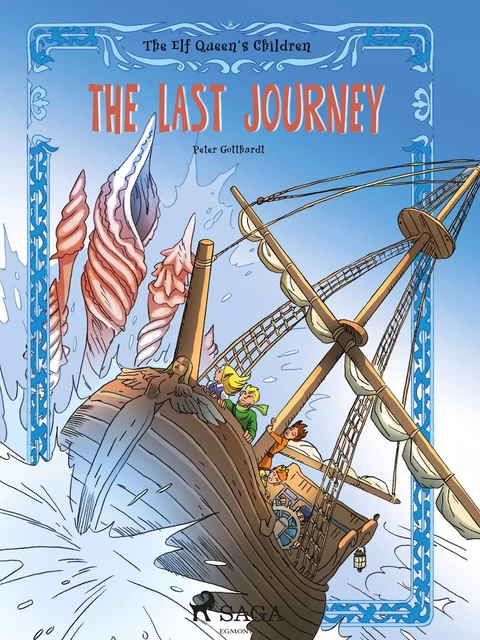 The Elf Queen s Children 8: The Last Journey - Peter Gotthardt - Saga Egmont International