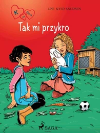 K jak Klara 7 - Tak mi przykro