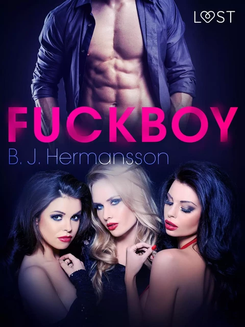 Fuckboy - erotisch verhaal - B. J. Hermansson - Saga Egmont International