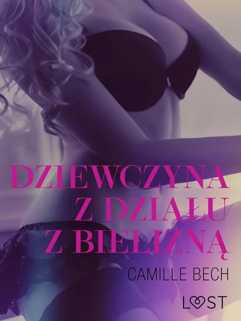 Dziewczyna z działu z bielizną - opowiadanie erotyczne - Camille Bech - Saga Egmont International