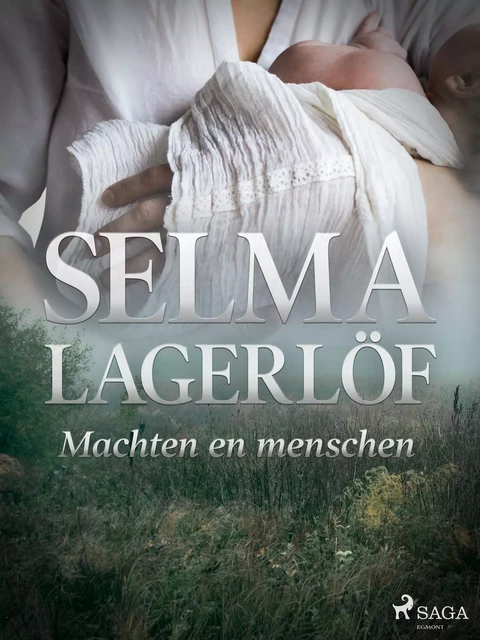 Machten en menschen - Selma Lagerlöf - Saga Egmont International