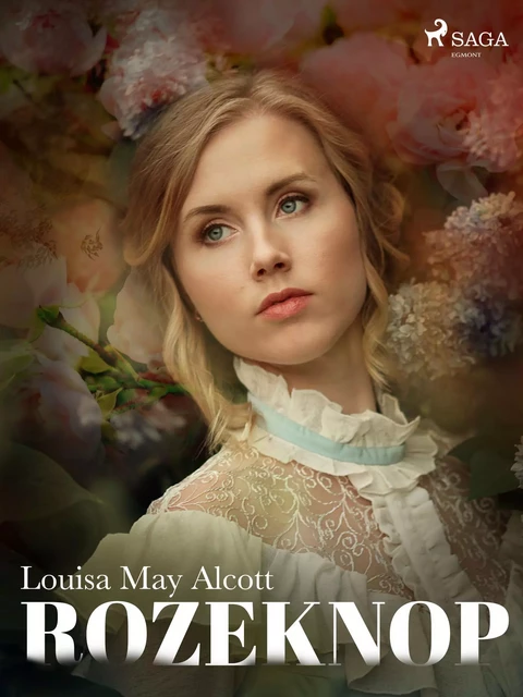 Rozeknop - Louisa May Alcott - Saga Egmont International