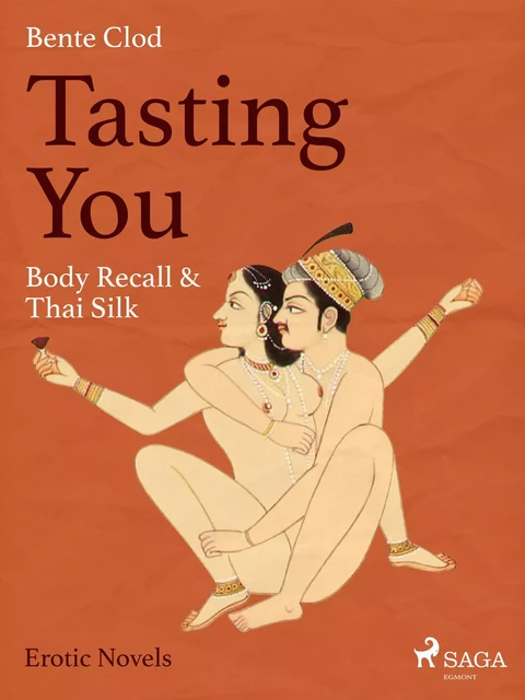 Tasting You: Body Recall & Thai Silk - Bente Clod - Saga Egmont International