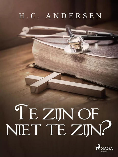 Te zijn of niet te zijn? - Hans Christian Andersen - Saga Egmont International