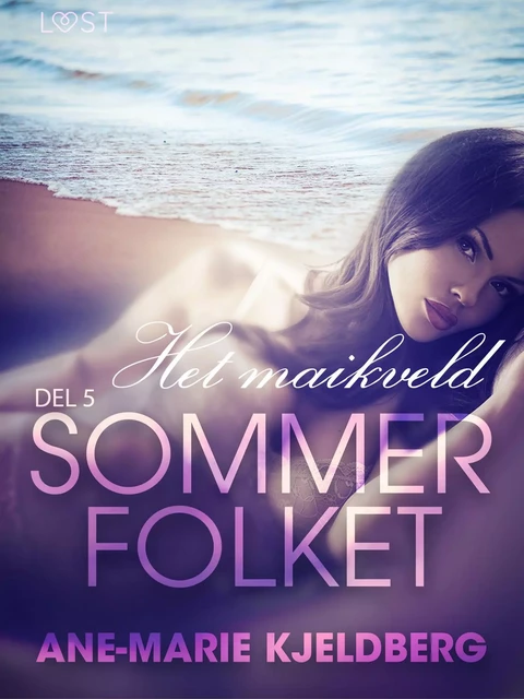 Sommerfolket 5: Het maikveld - Ane-Marie Kjeldberg - Saga Egmont International