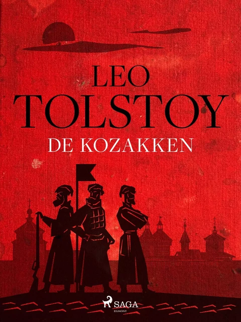 De Kozakken - Leo Tolstoy - Saga Egmont International