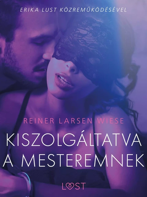 Kiszolgáltatva a mesteremnek – Szex és erotika - Reiner Larsen Wiese - Saga Egmont International