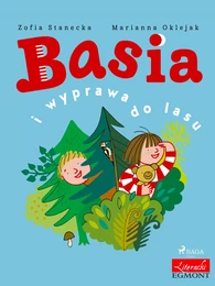 Basia i wyprawa do lasu