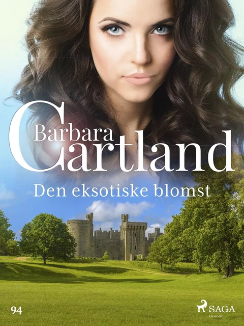 Den eksotiske blomst - Barbara Cartland - Saga Egmont International