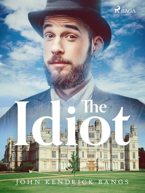 The Idiot - John Kendrick Bangs - Saga Egmont International