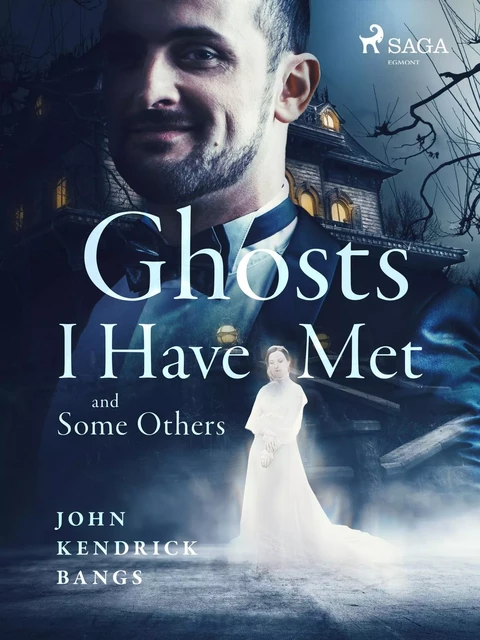 Ghosts I Have Met and Some Others - John Kendrick Bangs - Saga Egmont International