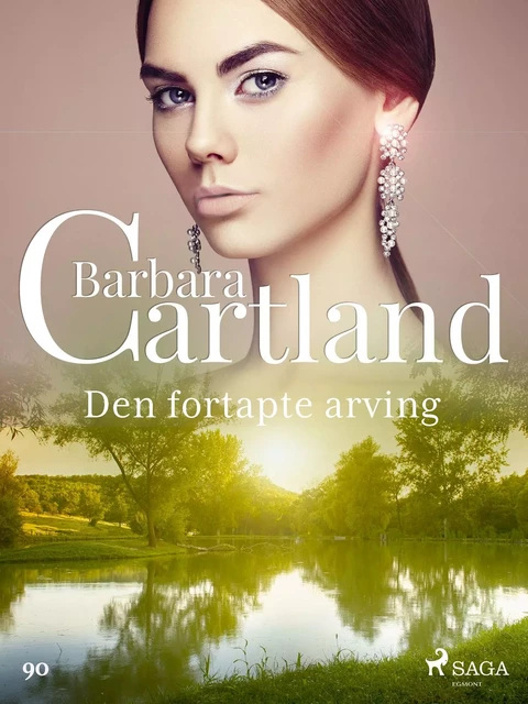 Den fortapte arving - Barbara Cartland - Saga Egmont International