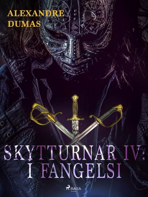 Skytturnar IV: Í fangelsi - Alexandre Dumas - Saga Egmont International