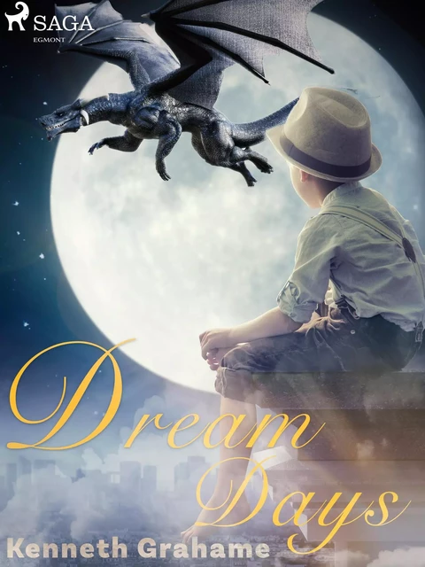 Dream Days - Kenneth Grahame - Saga Egmont International