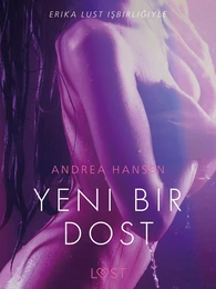 Yeni Bir Dost – Erotik Öykü