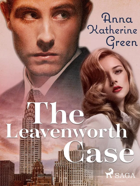 The Leavenworth Case - Anna Katharine Green - Saga Egmont International