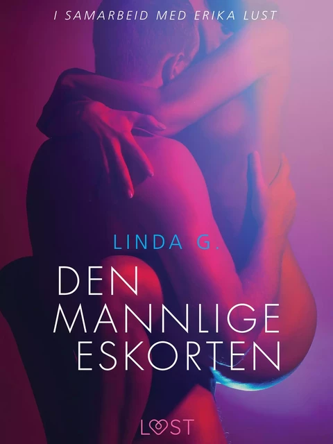 Den mannlige eskorten - en erotisk novelle - Linda G - Saga Egmont International