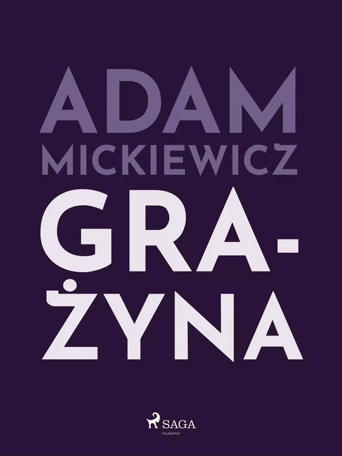 Grażyna - Adam Mickiewicz - Saga Egmont International