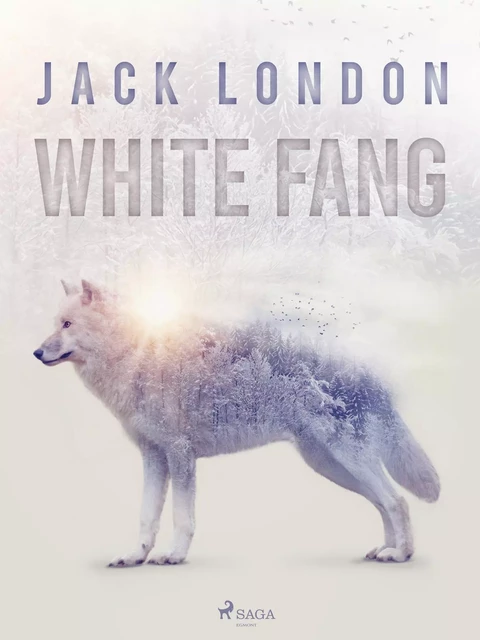 White Fang - Jack London - Saga Egmont International