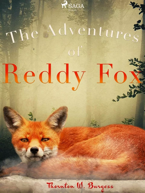 The Adventures of Reddy Fox - Thornton W. Burgess - Saga Egmont International