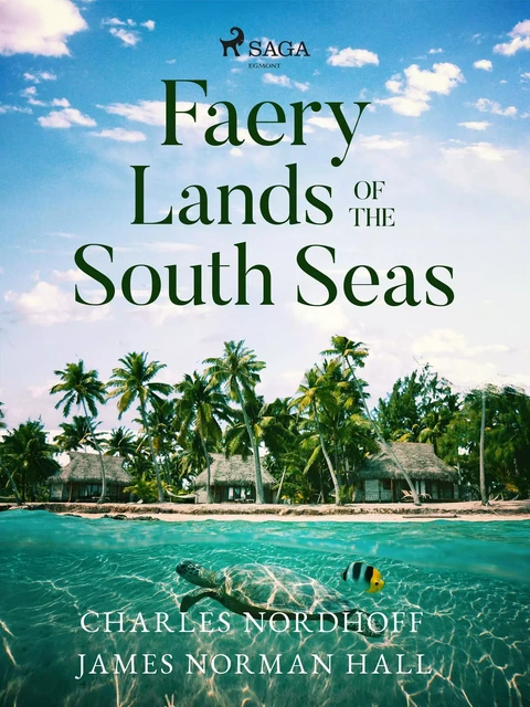 Faery Lands of the South Seas - Charles Nordhoff, James Norman Hall - Saga Egmont International