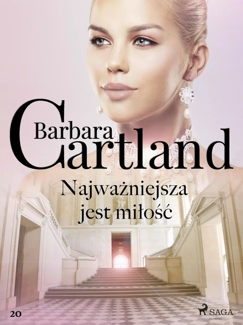 Najważniejsza jest miłość - Ponadczasowe historie miłosne Barbary Cartland - Barbara Cartland - Saga Egmont International