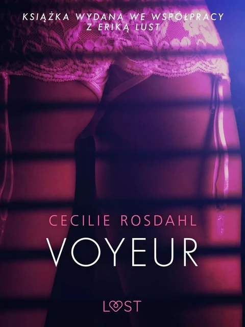 Voyeur - opowiadanie erotyczne - Cecilie Rosdahl - Saga Egmont International