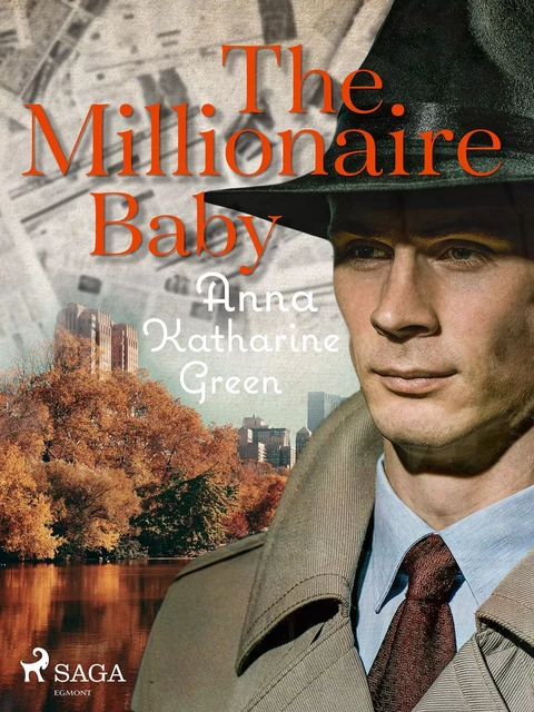 The Millionaire Baby - Anna Katharine Green - Saga Egmont International