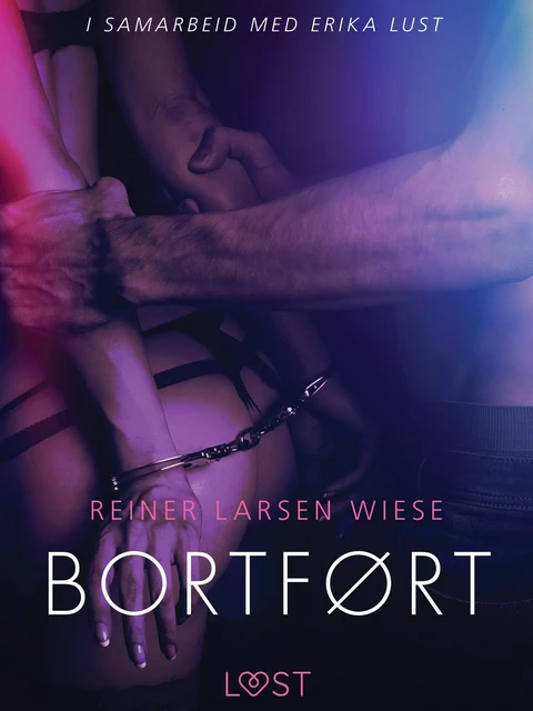 Bortført - en erotisk novelle - Reiner Larsen Wiese - Saga Egmont International