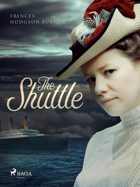 The Shuttle - Frances Hodgson Burnett - Saga Egmont International