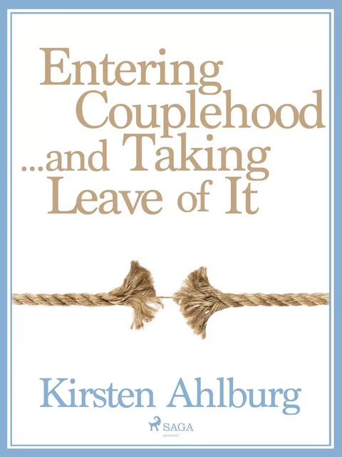 Entering Couplehood...and Taking Leave of It - Kirsten Ahlburg - Saga Egmont International