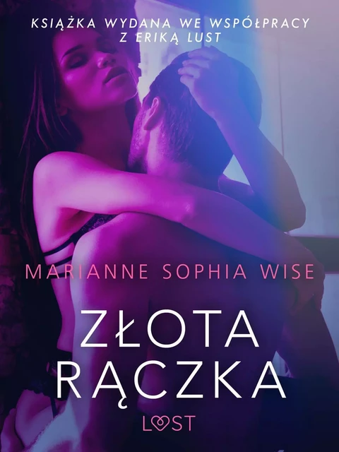 Złota rączka - opowiadanie erotyczne - Marianne Sophia Wise - Saga Egmont International