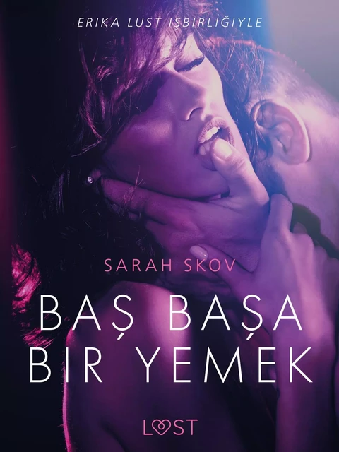 Baş Başa Bir Yemek – Erotik Öykü - Sarah Skov - Saga Egmont International