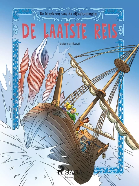 De kinderen van de elfenkoningin 8 - De laatste reis - Peter Gotthardt - Saga Egmont International