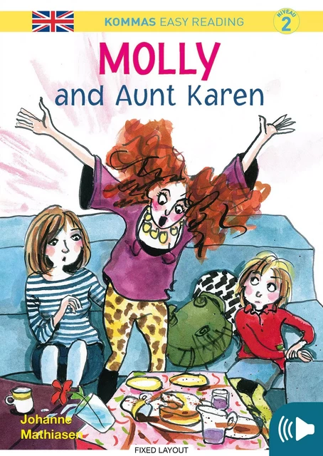 Kommas Easy Reading: Molly and Aunt Karen - niv. 2 - Johanne Mathiasen - Saga Egmont International