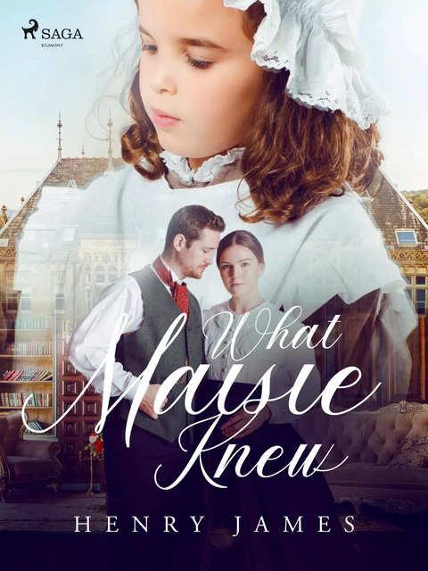 What Maisie Knew - Henry James - Saga Egmont International