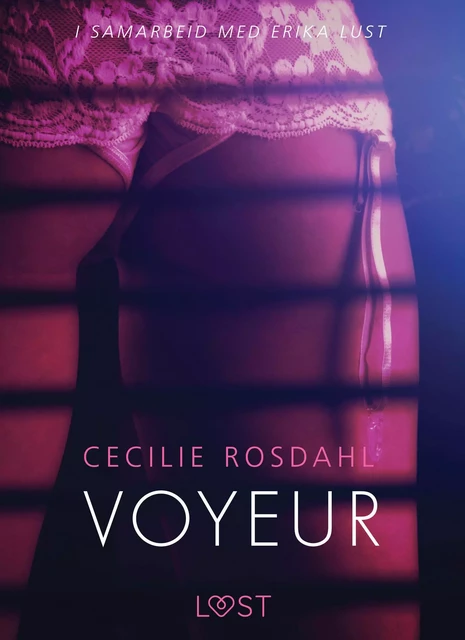 Voyeur - en erotisk novelle - Cecilie Rosdahl - Saga Egmont International