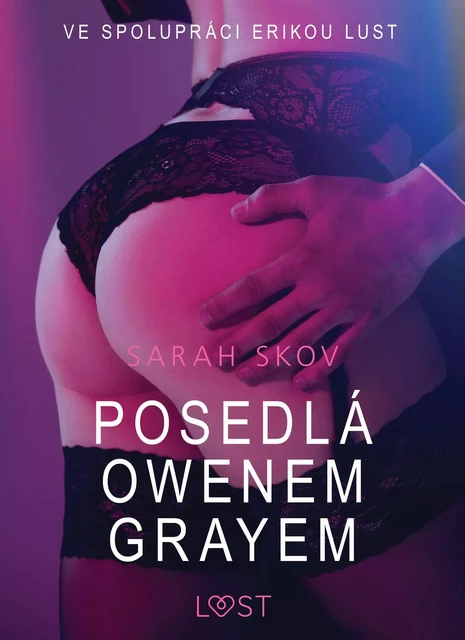 Posedlá Owenem Grayem – Sexy erotika - Sarah Skov - Saga Egmont International