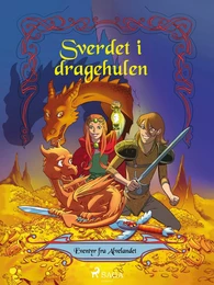 Eventyr fra alvelandet 3 - Sverdet i dragehulen