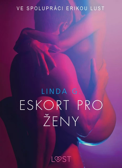 Eskort pro ženy – Sexy erotika - Linda G - Saga Egmont International