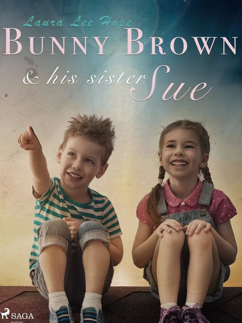 Bunny Brown and his Sister Sue - Laura Lee Hope - Saga Egmont International