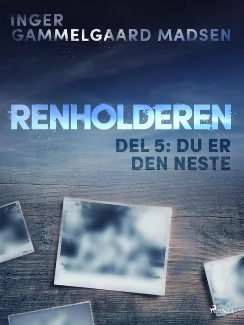 Renholderen 5: Du er den neste - Inger Gammelgaard Madsen - Saga Egmont International