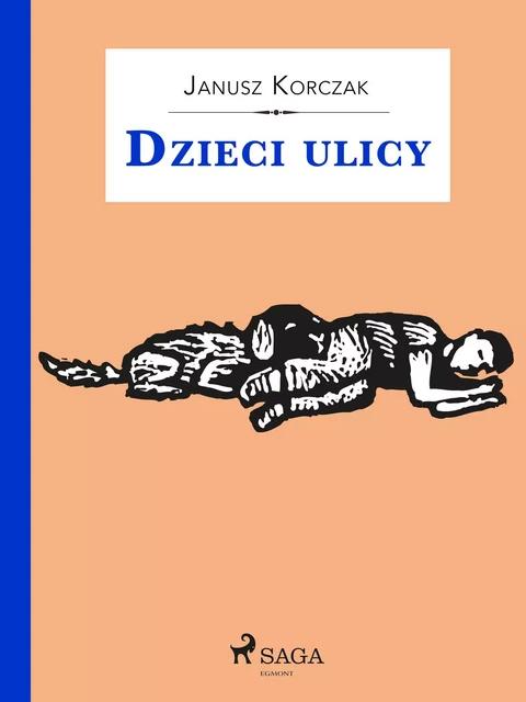 Dzieci ulicy - Janusz Korczak - Saga Egmont International