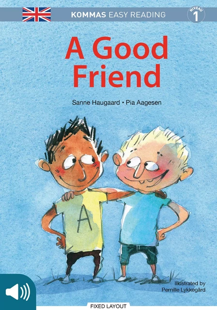 Kommas Easy Reading: A Good Friend - niv. 1 - Pia Aagesen, Sanne Haugaard - Saga Egmont International