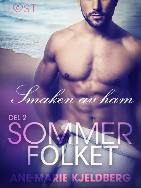 Sommerfolket 2: Smaken av ham - Ane-Marie Kjeldberg - Saga Egmont International