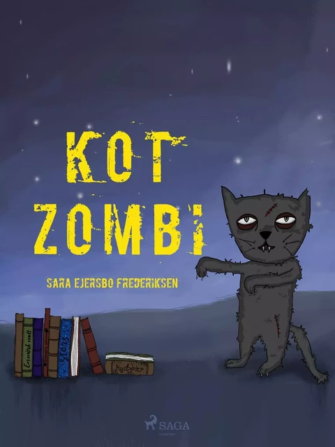 Kot Zombi - Sara Ejersbo Frederiksen - Saga Egmont International