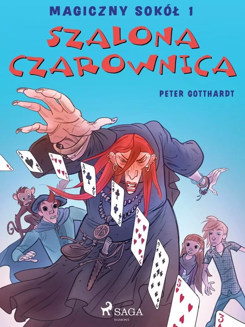 Magiczny sokół 1 - Szalona Czarownica - Peter Gotthardt - Saga Egmont International