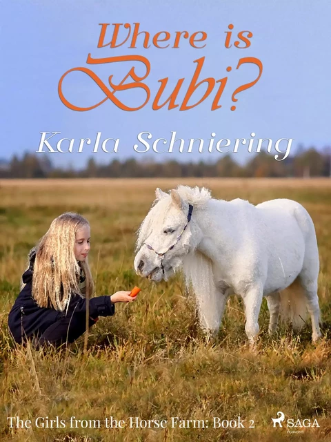 The Girls from the Horse Farm 2 - Where is Bubi? - Karla Schniering - Saga Egmont International