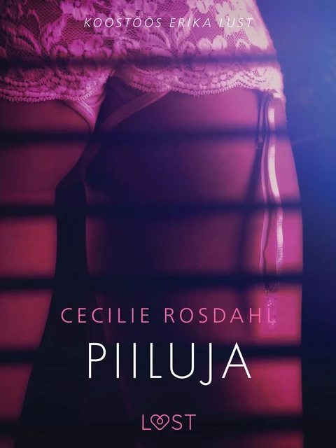 Piiluja - Erootiline lühijutt - Cecilie Rosdahl - Saga Egmont International